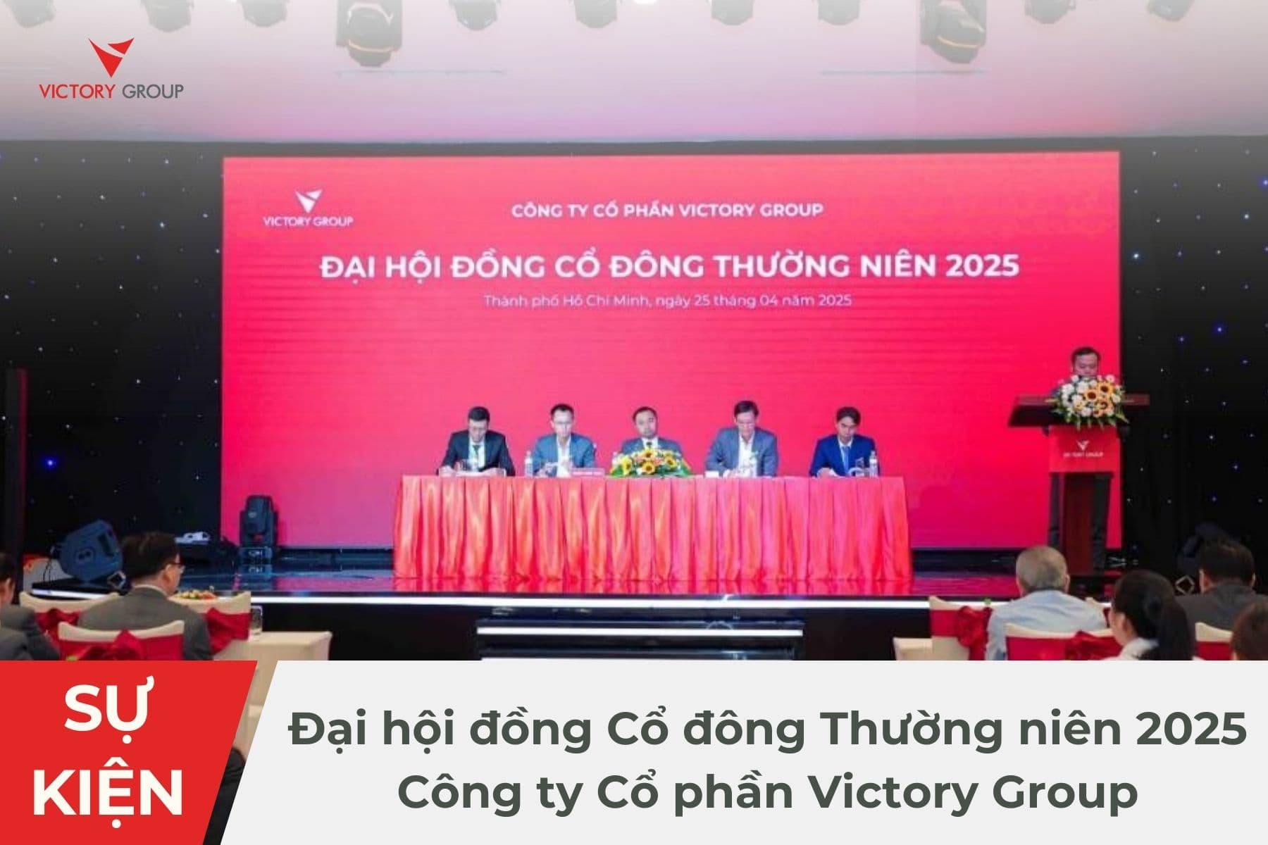 Victory Group Khẳng Định Vị Thế Và Công Bố Chiến Lược Phát Triển Tại ĐHCĐ 2025