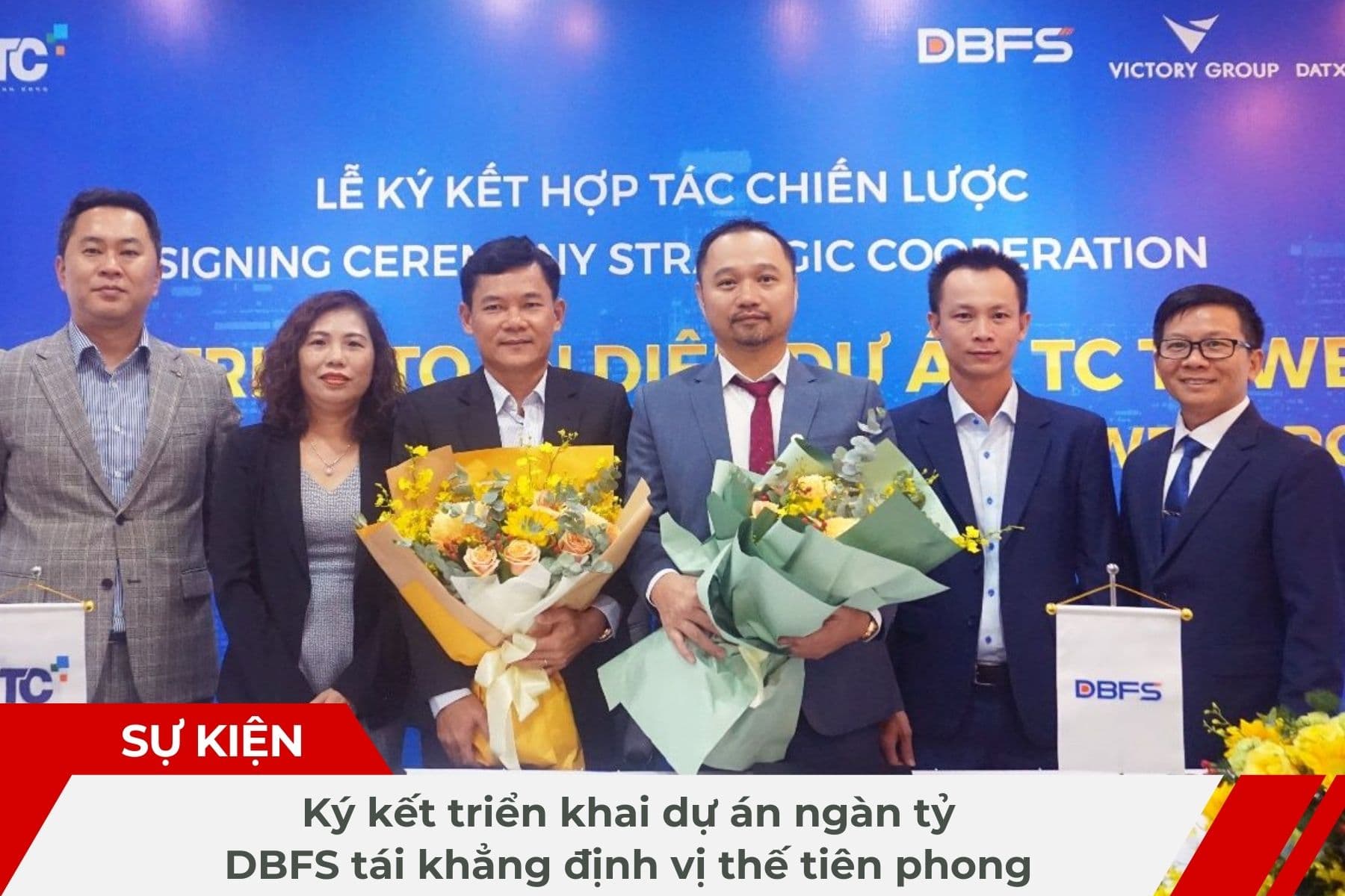 Ký Kết Triển Khai Dự Án Ngàn Tỷ, DBFS Tái Khẳng Định Vị Thế Tiên Phong