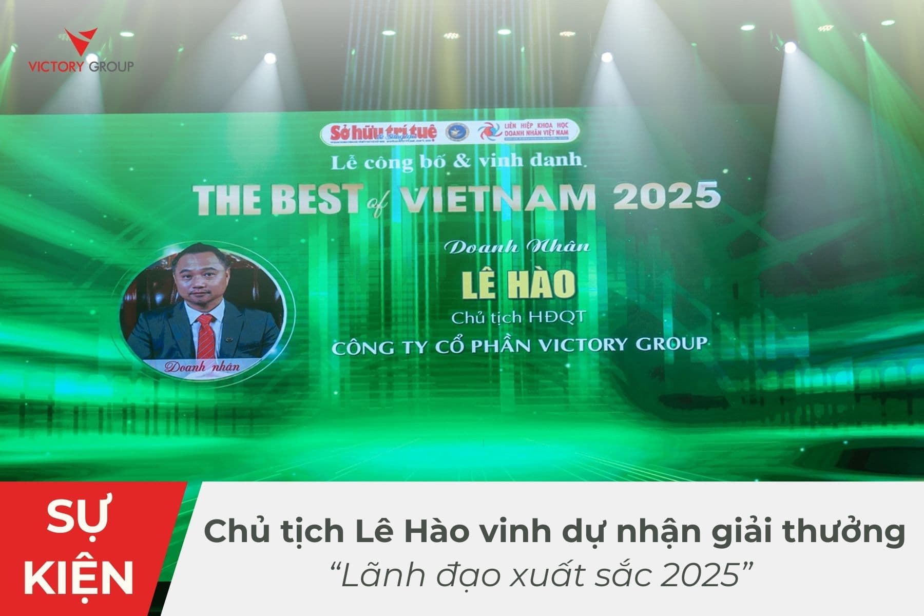 Doanh Nhân Lê Hào - Chủ Tịch Victory Group Ghi Dấu Ấn Với Giải Thưởng “Lãnh Đạo Xuất Sắc 2025”